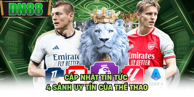 Cập nhật tin tức 4 sảnh uy tín của thể thao 