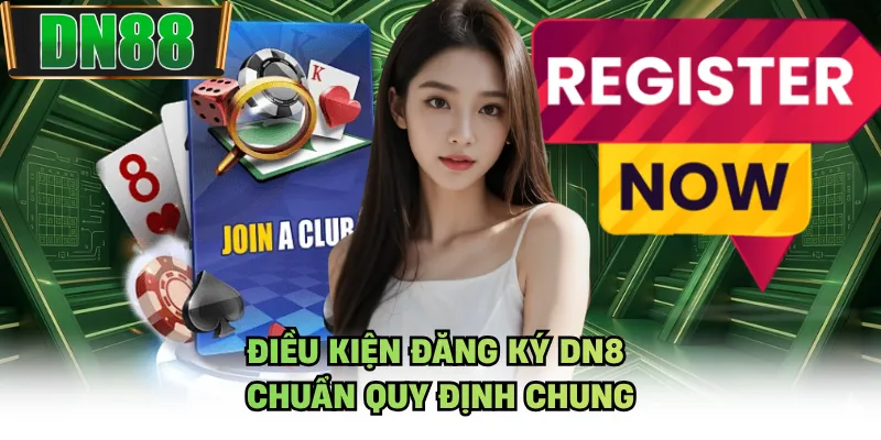 Điều kiện đăng ký DN8 chuẩn quy định chung